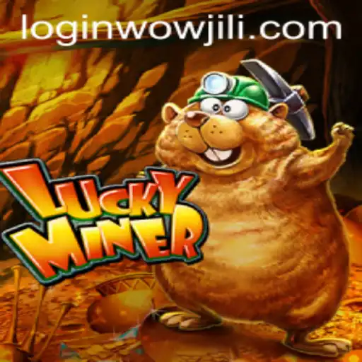 Exploring the Exciting World of LuckyMiner: WOWJILI's Latest Sensation